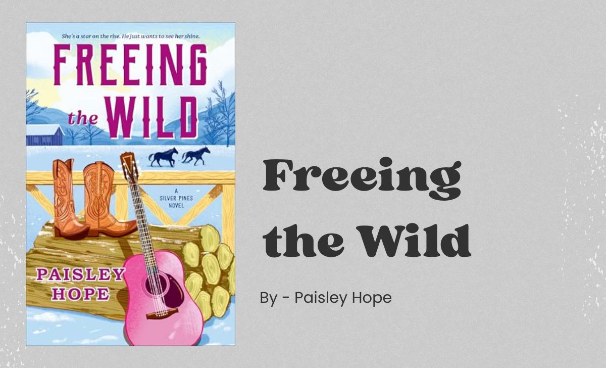 Freeing the Wild By Paisley Hope (Book Review) (1)