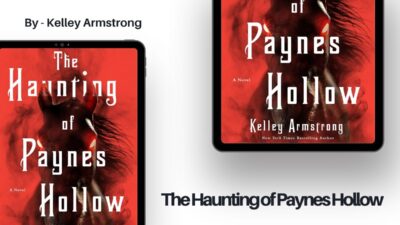 The Haunting of Paynes Hollow: By Kelley Armstrong (Book Review)