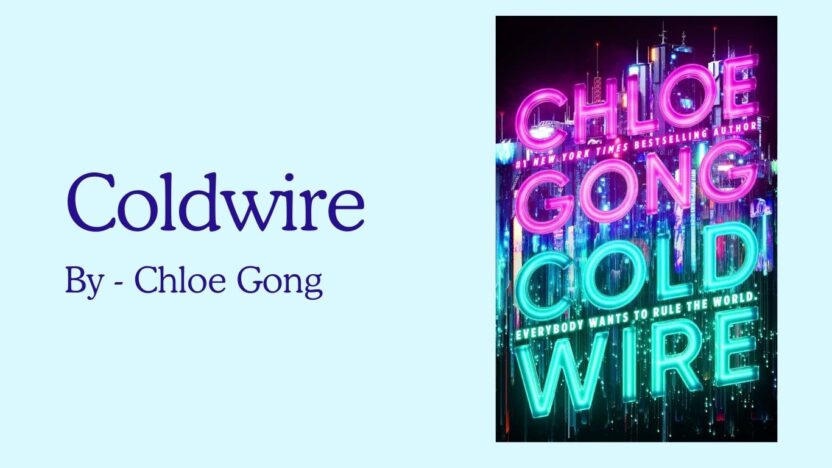 Coldwire: By Chloe Gong (Book Review)