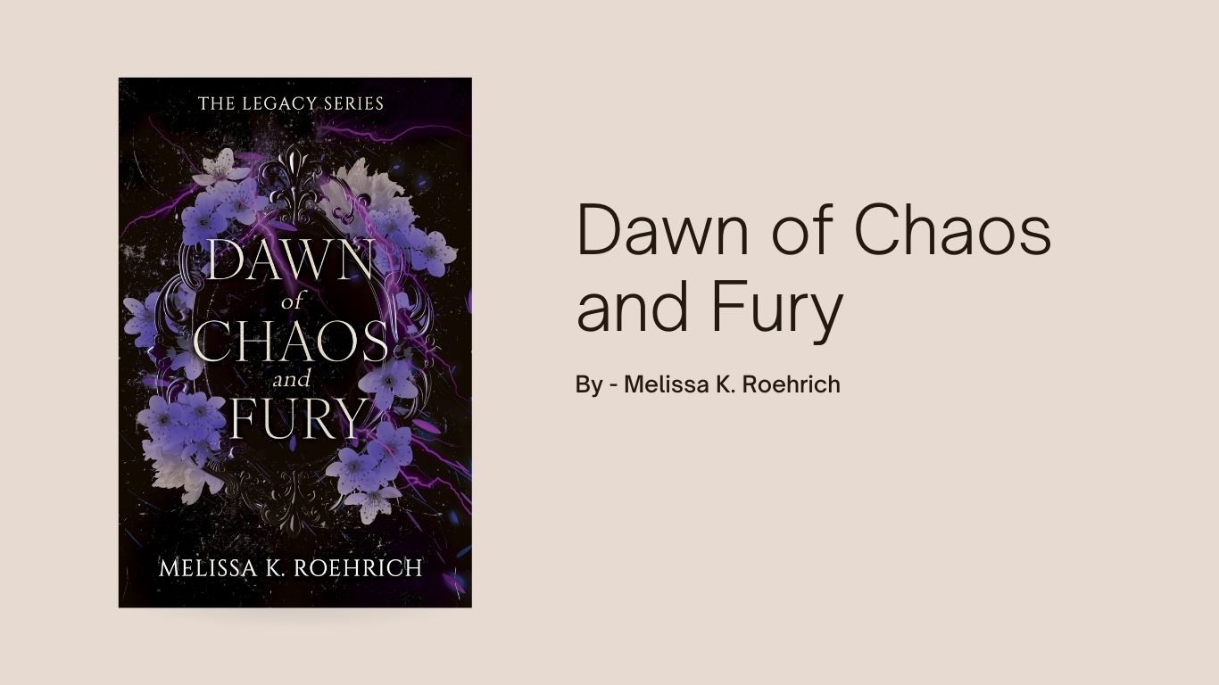 Dawn of Chaos and Fury By Melissa K. Roehrich (Book Review) (1)