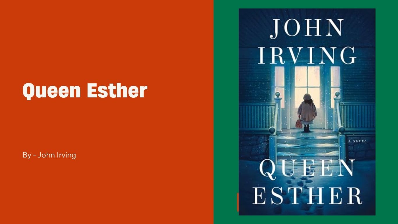 Queen Esther By John Irving (Book Review) (1)