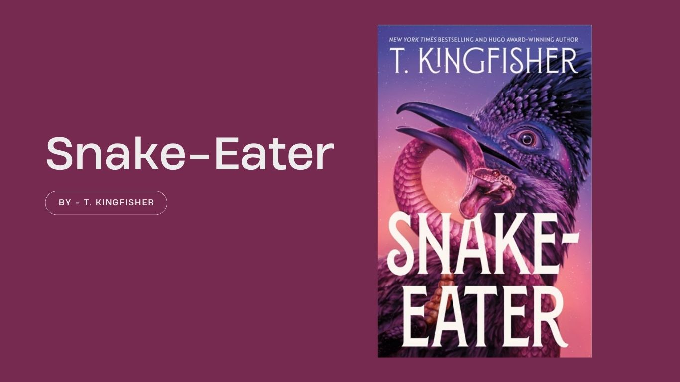 Snake-Eater By T. Kingfisher (Book Review) (1)