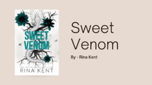 Sweet Venom By Rina Kent (Book Review) (1)