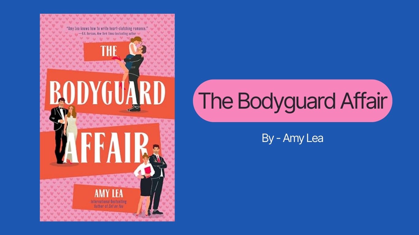The Bodyguard Affair By Amy Lea (Book Review) (1)