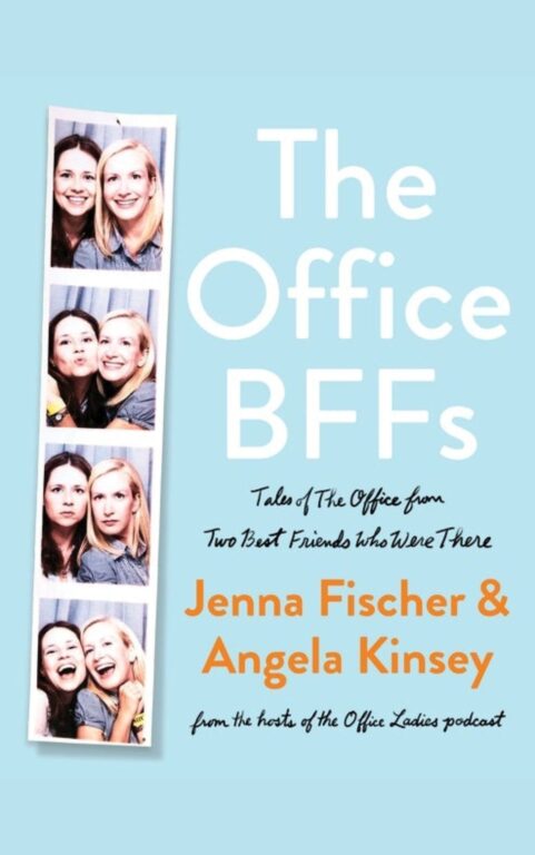 The Office BFFs: Tales of The Office from Two Best Friends Who Were There: By Jenna Fischer and Angela Kinsey (Book Review)