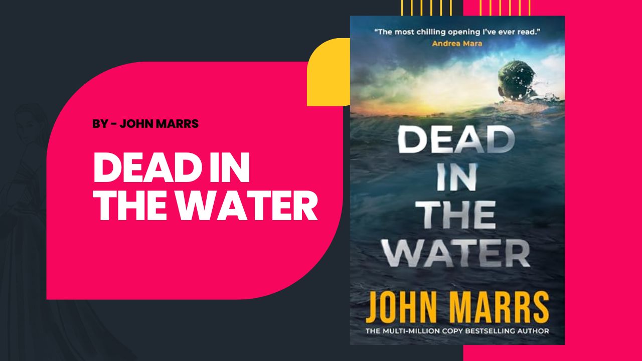 Dead in the Water By John Marrs (Book Review) (1)