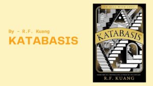 Katabasis By R.F. Kuang (Book Review) (1)
