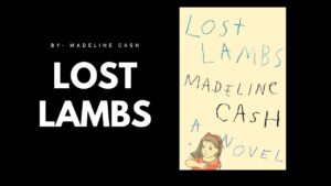 Lost Lambs By Madeline Cash (Book Review) (1)