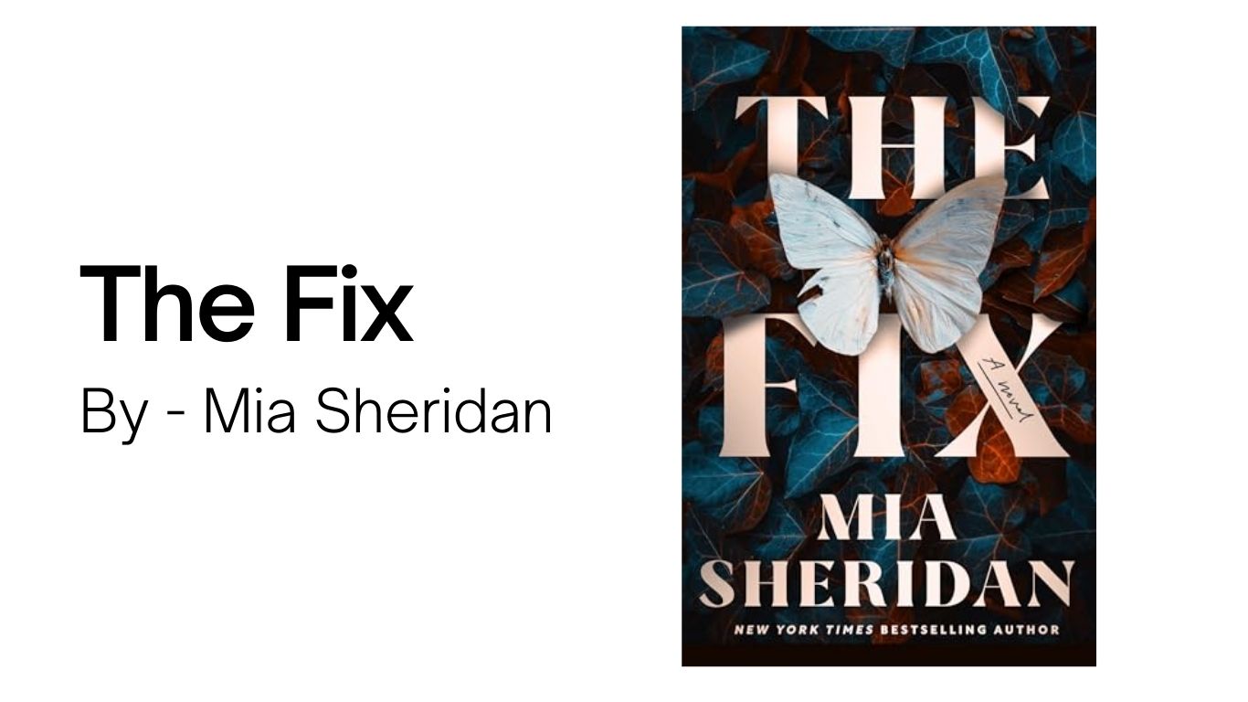 The Fix By Mia Sheridan (Book Review) (1)