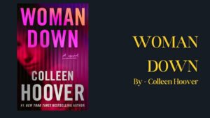 Woman Down By Colleen Hoover (Book Review) (1)