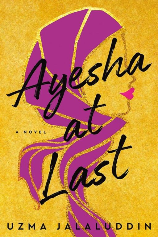 Ayesha at Last (Uzma Jalaluddin, 2018)