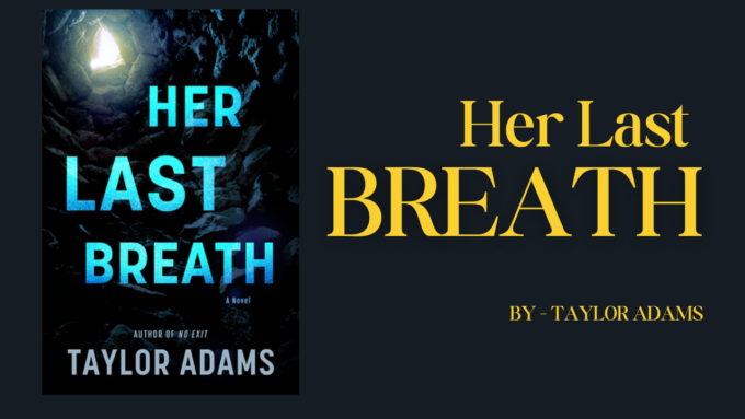 Her Last Breath: By Taylor Adams (Book Review)