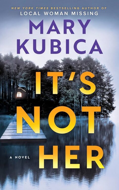 It's Not Her: By Mary Kubica (Book Review)