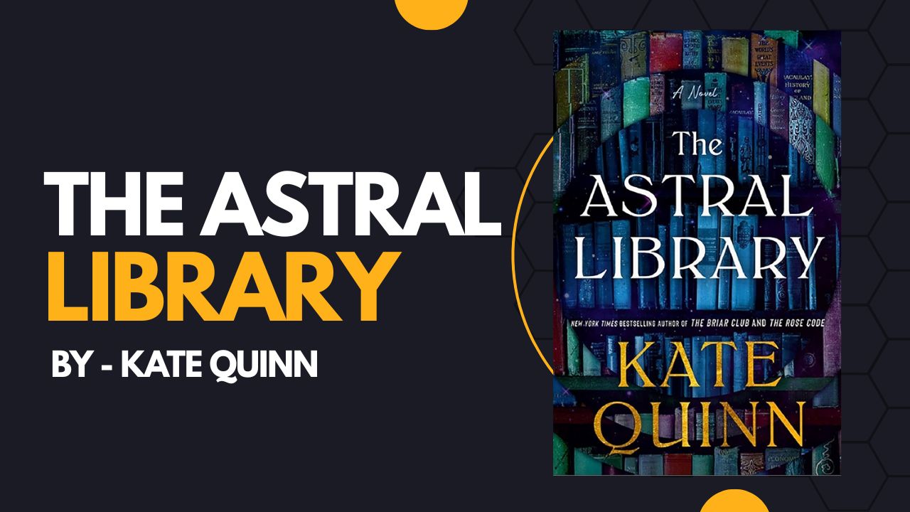 The Astral Library By Kate Quinn (Book Review) (1)
