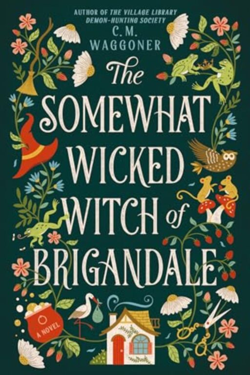 The Somewhat Wicked Witch of Brigandale by C.M. Waggoner - Top 10 Cozy Fantasy Books Coming in 2026