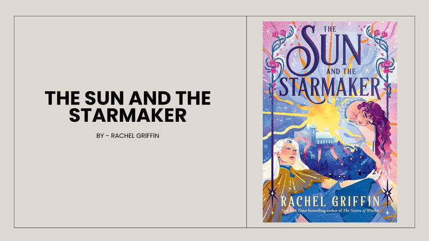 The Sun and the Starmaker By Rachel Griffin (Book Review) (1)