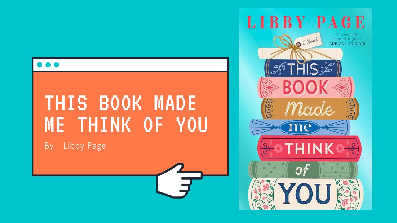 This Book Made Me Think of You By Libby Page (Book Review) (1)