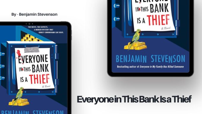 Everyone in This Bank Is a Thief: By Benjamin Stevenson (Book Review)