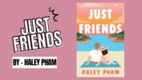 Just Friends By Haley Pham (Book Review)