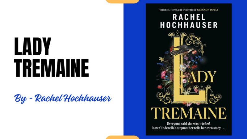Lady Tremaine: By Rachel Hochhauser (Book Review)