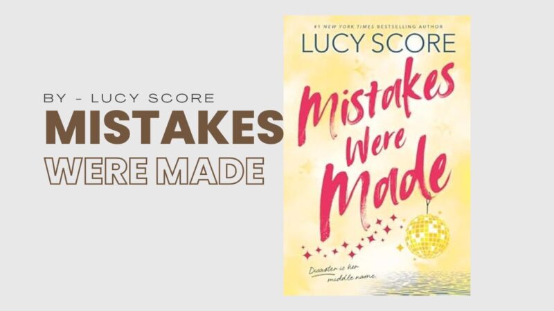 Mistakes Were Made: By Lucy Score (Book Review)