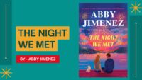 The Night We Met: By Abby Jimenez (Book Review)
