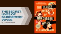 The Secret Lives of Murderers' Wives: By Elizabeth Arnott (Book Review)